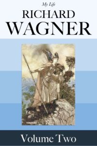 The Life of Richard Wagner, Volume 1